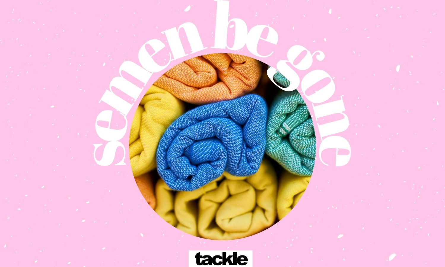 How to get semen stains out of towels and clothes